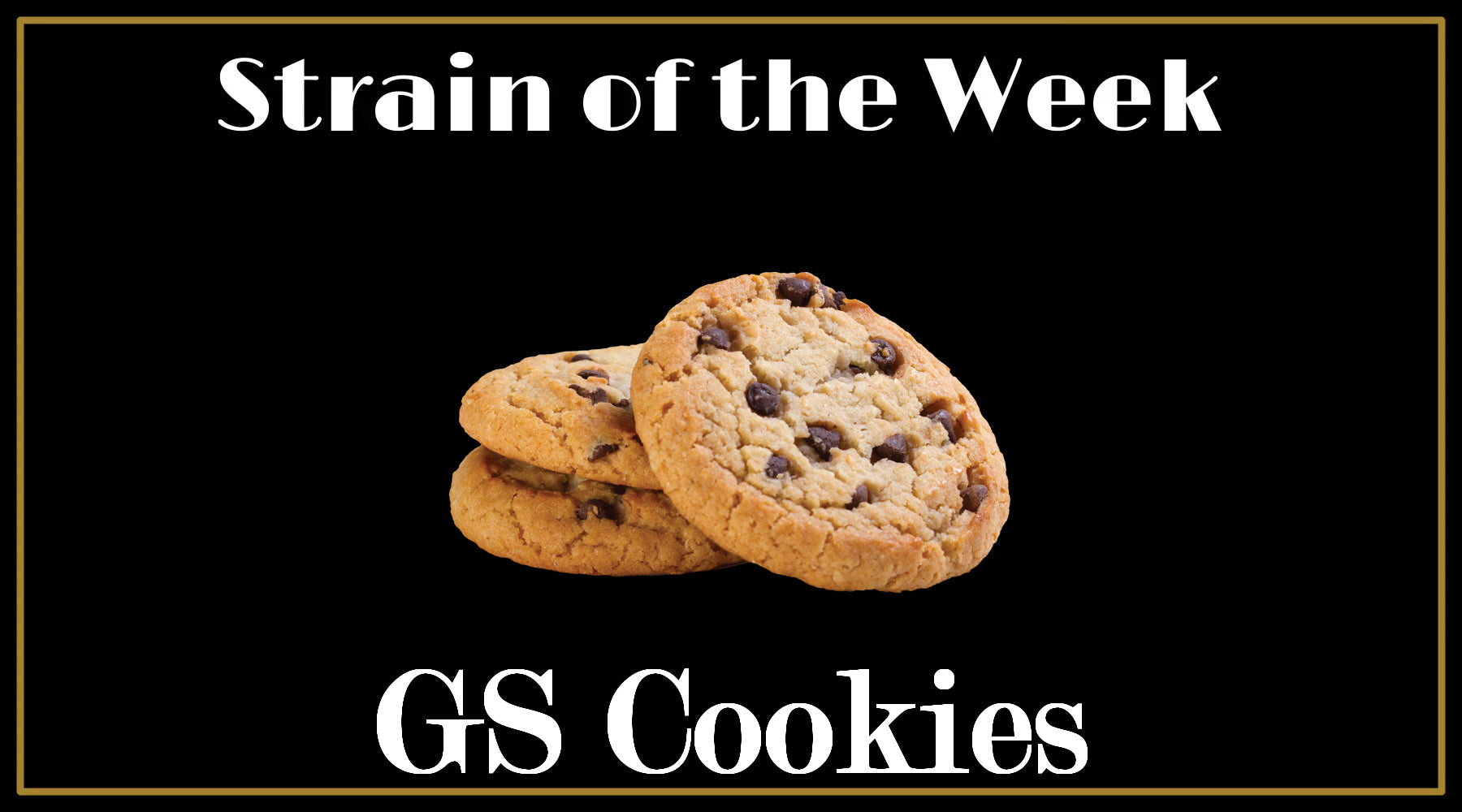 Strain of the Week: GS Cookies
