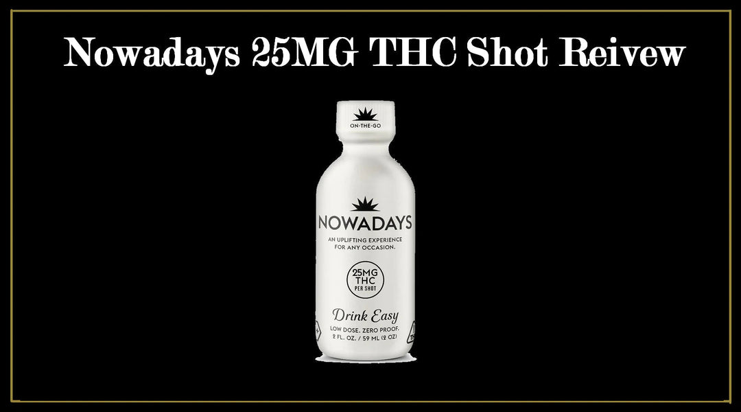 Nowadays 25mg Shot Review: Potent & Tropical