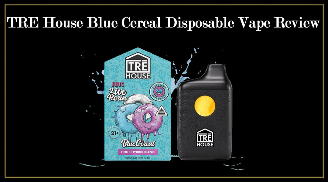 TRE House Blue Cereal Vape Review | A Flavorful 3.5g HHC Experience