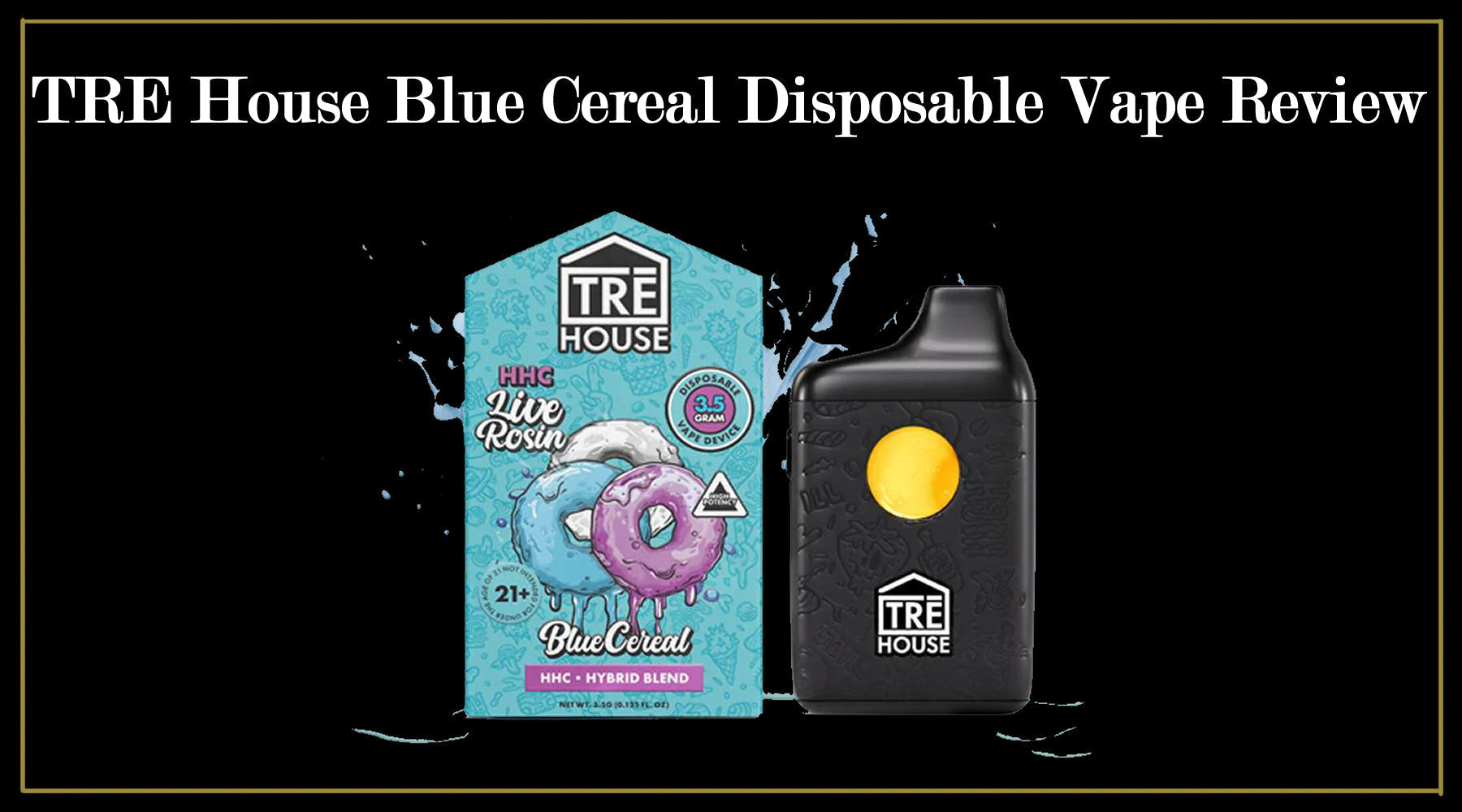 TRE House Blue Cereal Vape Review | A Flavorful 3.5g HHC Experience