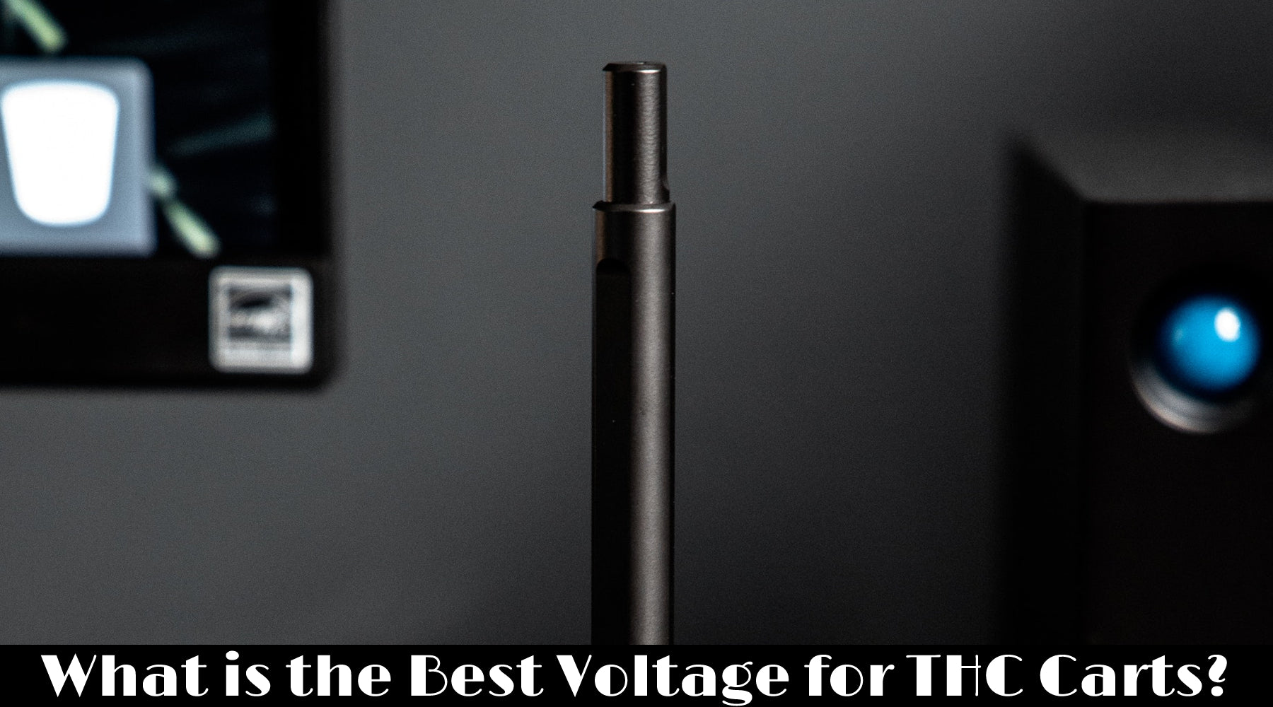 What is the best voltage for THC carts?